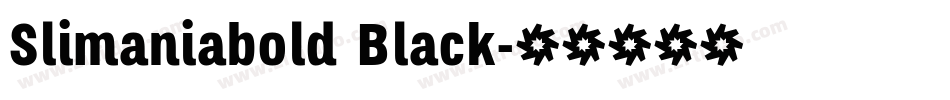 Slimaniabold Black字体转换